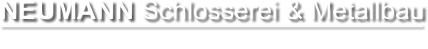 Schlosserei-Metallbau Neumann GmbH